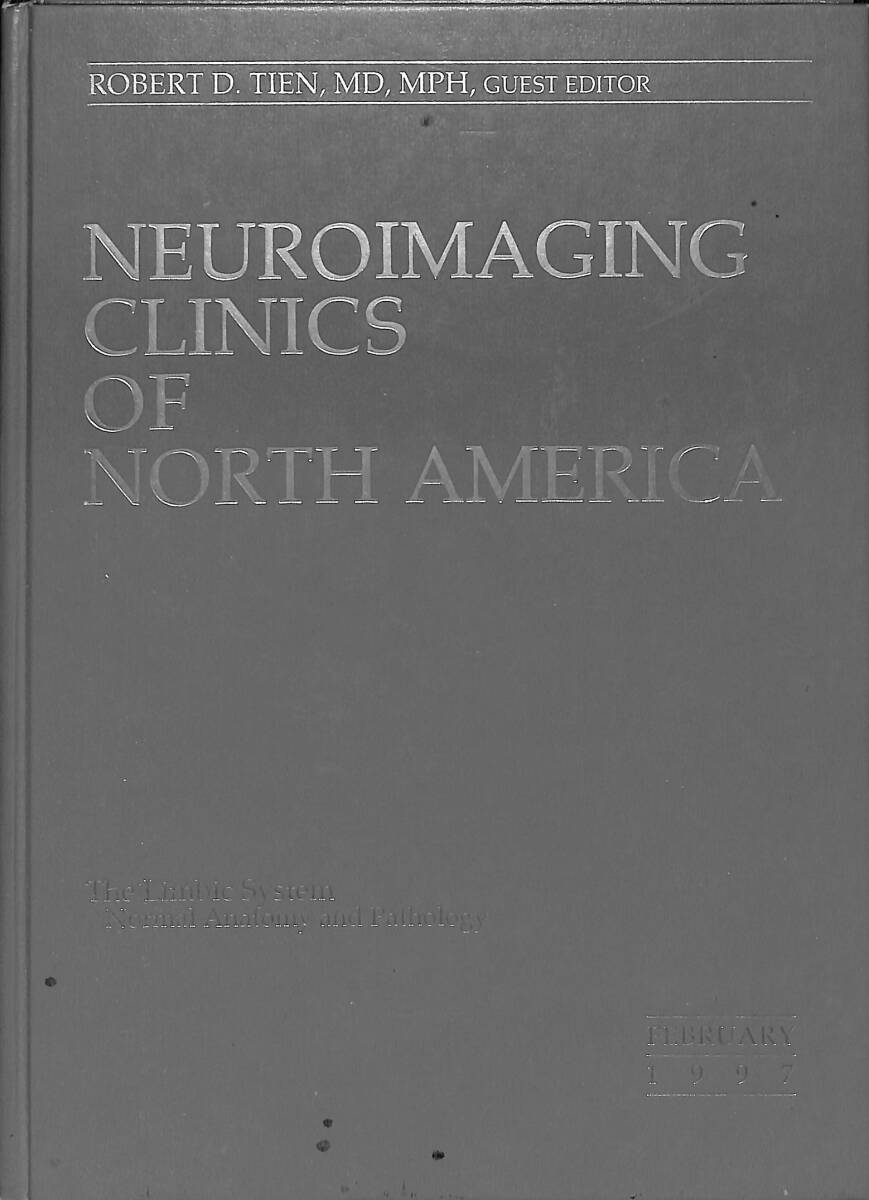 Neuroimaging - Clinics Of North America - February 1997 Volume 7 NUMBER 1 (Normal Anatomy And Pathology) NDR89310 - 1
