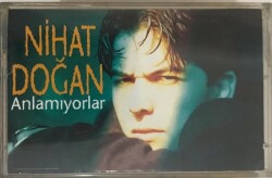 Nihat Doğan - Anlamıyorlar Kaset (İkinci El) KST12271 - 1