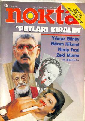 NOKTA DERGİSİ YIL5 SAYI46 - 22 KASIM 1987 - PUTLARI KIRALIM, SANAT GÜNEŞİNE GÖLGE DÜŞER Mİ? (ZEKİ MÜREN) , YILMAZ GÜNEY, NAZIM HİKMET... KTP3271 - 1
