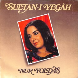 Nur Yoldaş - Sultan-ı Yegah LP PLAK (Açıklamayı Okuyunuz) PLK26737 - 2