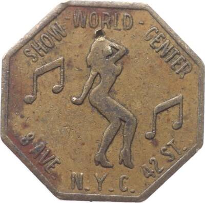 NYC 42nd Street Peep Show Token Show World Center World Greatest Show Place Jeton JTF606 - 1