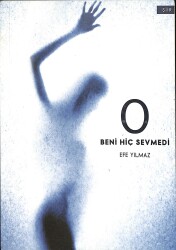 O Beni Hiç Sevmedi (İMZALI) NDR101372 - Gökçekoleksiyon
