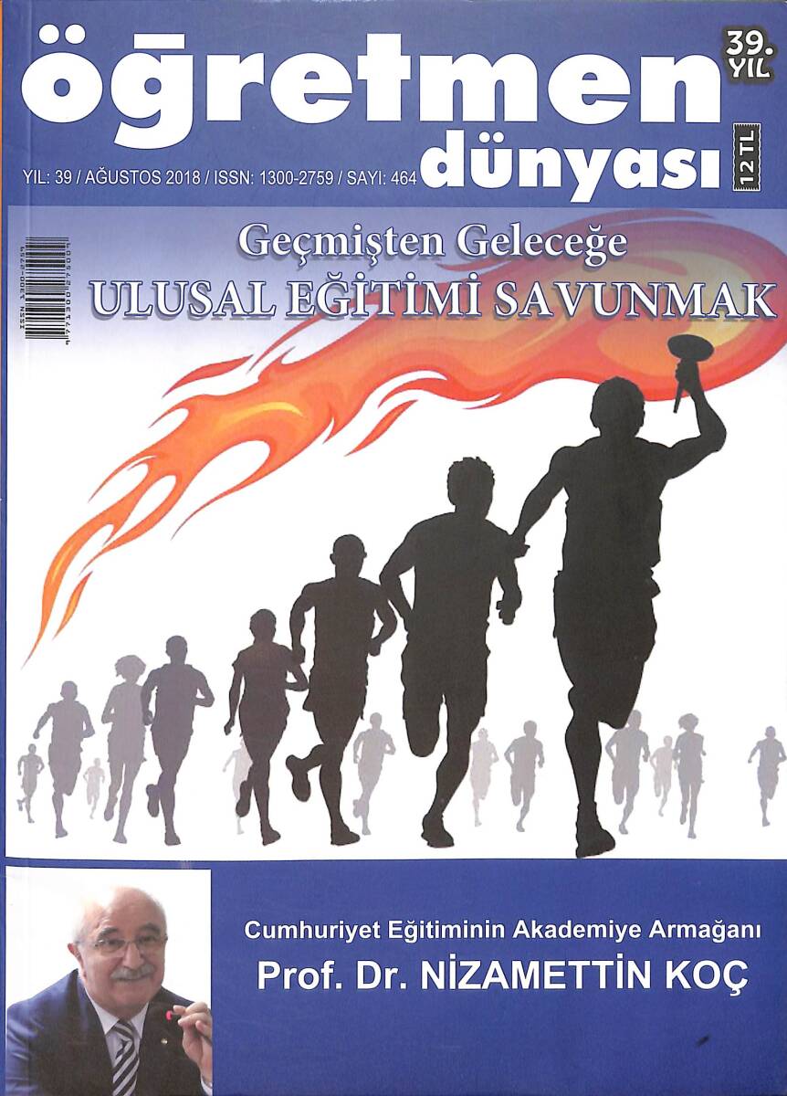 Öğretmen Dünyası Dergisi Ağustos 2018 Sayı: 464 - Geçmişten Geleceğe Ulusal Eğitimi Savunmak NDR91675 - 1