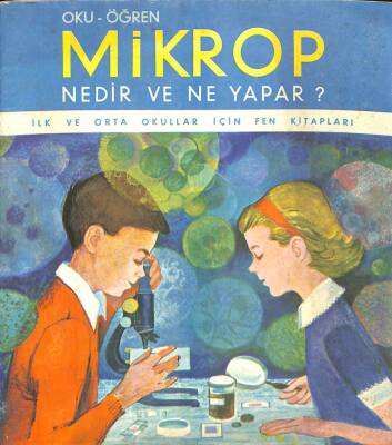 Oku-Öğren Mikrop Nedir ve Ne Yapar İLK VE ORTA OKULLAR İÇİN FEN KİTAPLARI DRG1208 - 1