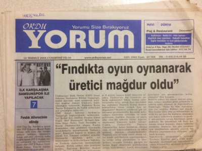Ordu Yorum Gazetesi 15 Temmuz 2006 - Fındıkta Oyun Oynanarak Üretici Mağdur Oldu GZ24780 - 1