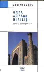 Orta Asyanın Dirilişi. İslâm mı, Milliyetçilik mi? KTP1132 - Gökçekoleksiyon