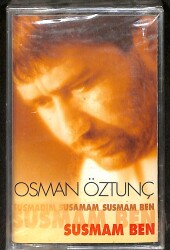Osman Öztunç - Susmam Ben Orijinal Kaset (Sıfır) KST31045 - Gökçekoleksiyon
