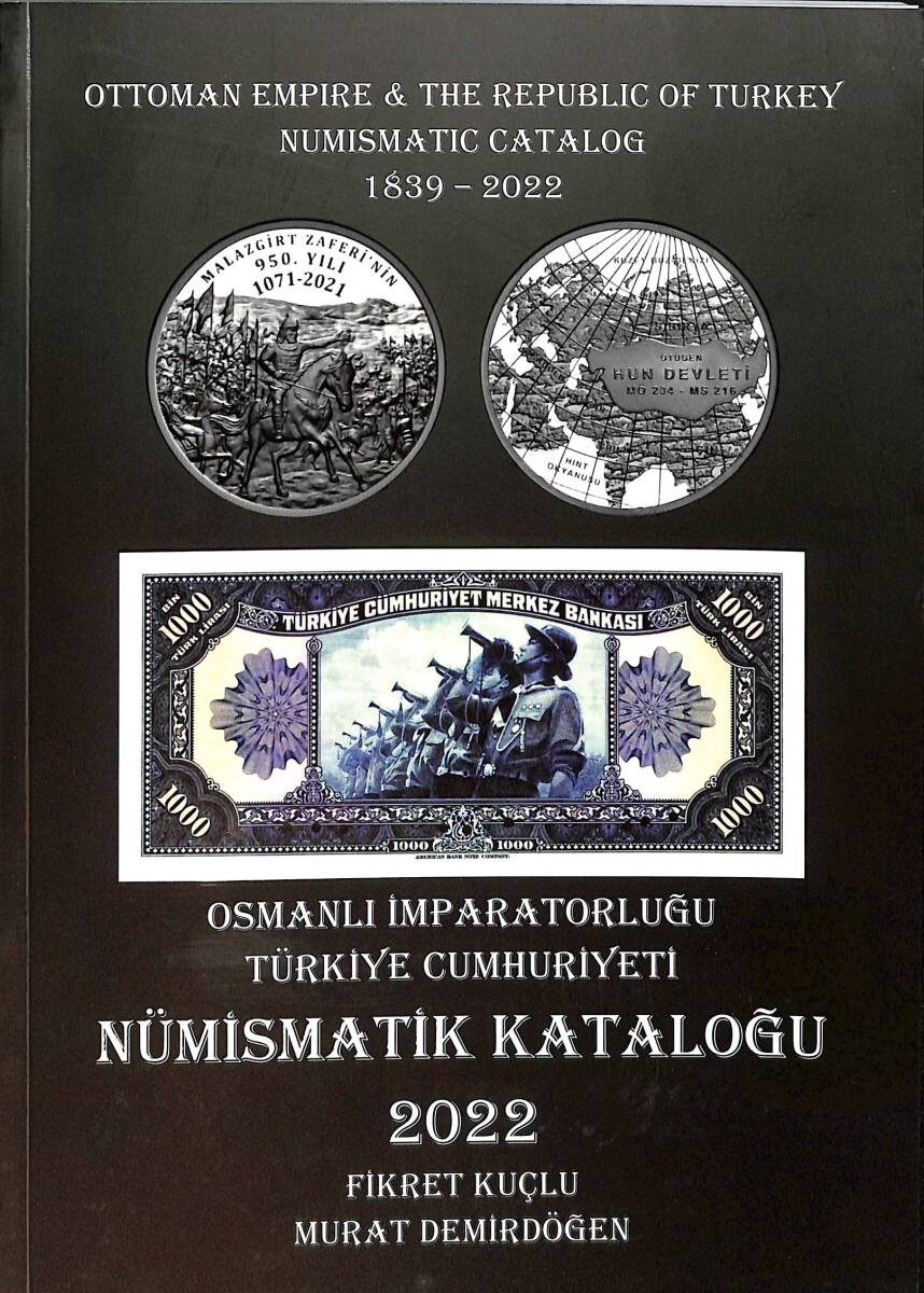 Osmanlı İmparatorluğu & Türkiye Cumhuriyeti Nümismatik Kataloğu 1839 - 2022 /// Ottoman Empire & The Republic of Turkey Numismatic Catalog 1839 - 2022 NK22 - 3