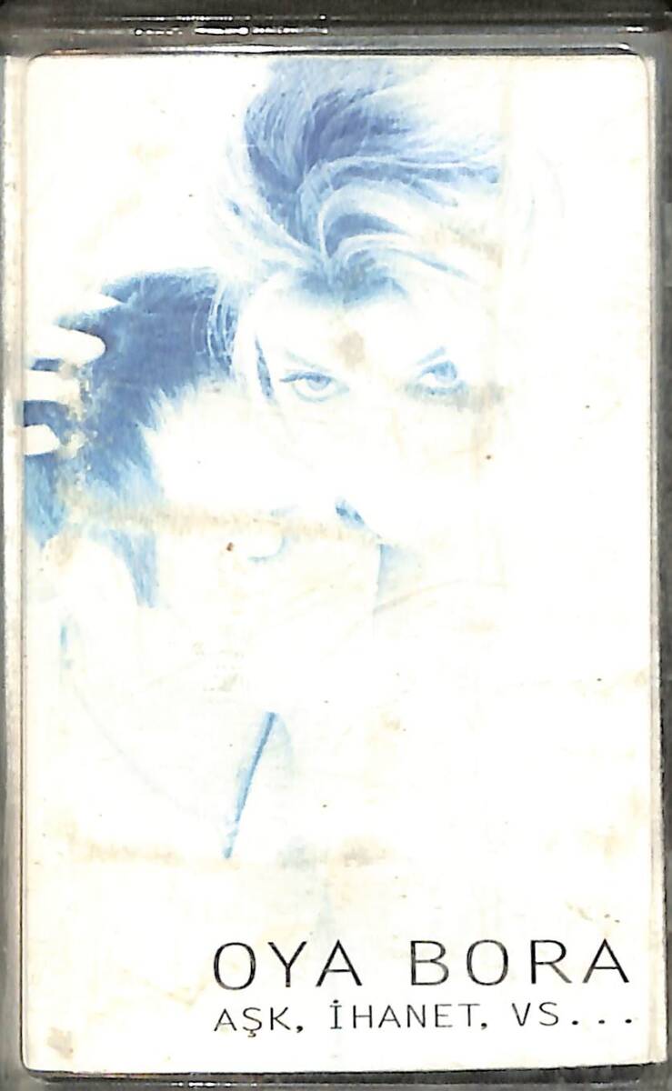 Oya Bora - Aşk,İhanet,Vs.. Kaset (İkinci El) KST29199 - 1