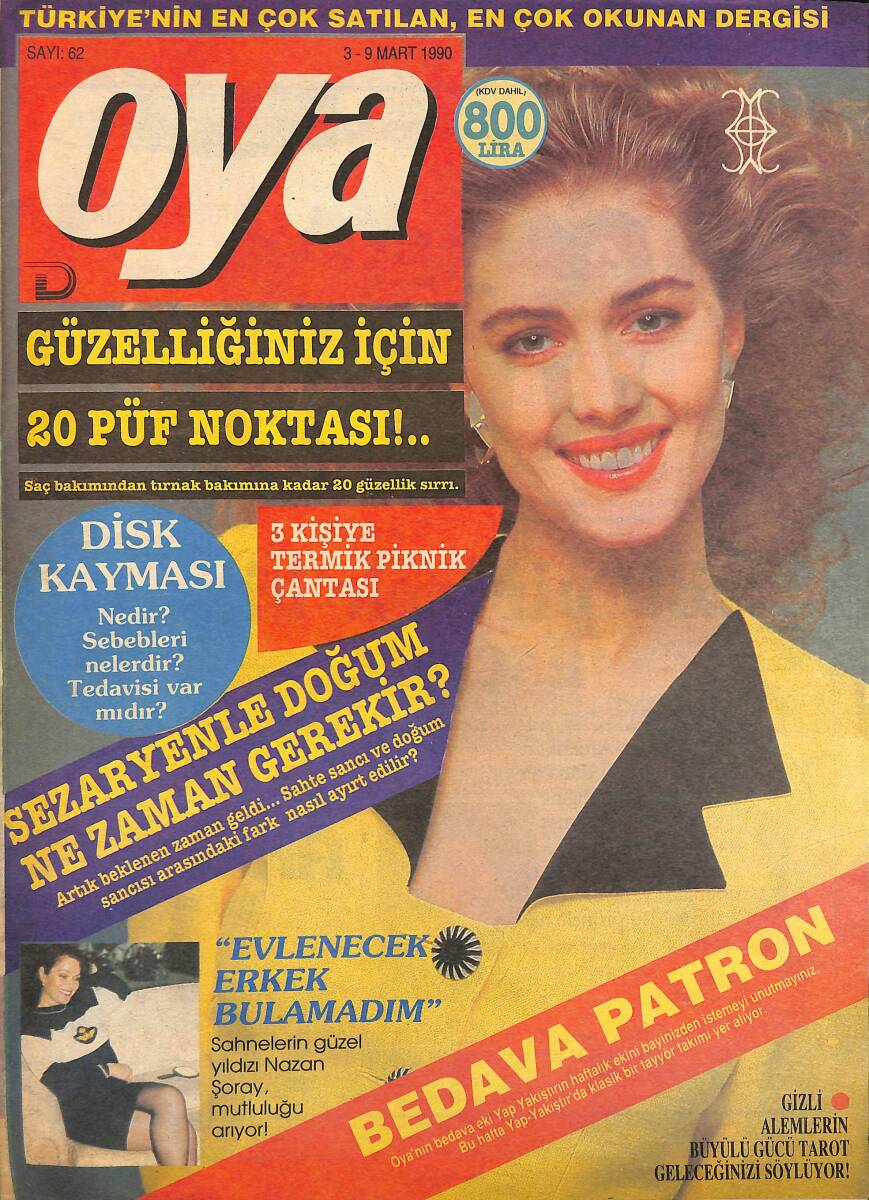Oya Magazin Dergisi 3-9 Mart 1990 Sayı : 62 - Nazan Şoray ''Evlenecek Erkek Bulamadım'' - Kemal Sunal Otoritesi NDR101444 - 1