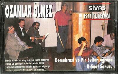 Ozanlar Ölmez - Sivas Katliamı - Demokrasi Ve Pir Sultan Uğruna Kaset (İkinci El) KST24400 - 1