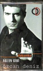 Özcan Deniz – Aslan Gibi / Dokunma Kaset (Sıfır Kaset) KST28922 - Gökçekoleksiyon