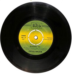 Fatoş Balkır - Oldumu Ya / Bu Nasıl Dünya Plak (10/6.5) PLK25250 - Gökçekoleksiyon