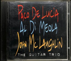 Paco De Lucia - Al Di Meola - John McLaughlin - The Guitar Trio CD (İkinci El) CD4639 - 1