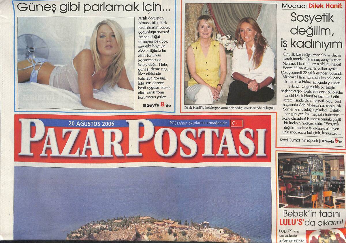 Pazar Postası Gazetesi 20 Ağustos 2006 - İşte Rahmi Koç'un Adası - Demet Akalın Fırtınası - Modacı Dilek Hanif: Sosyetik Değil İş Kadınıyım GZ137714 - 1