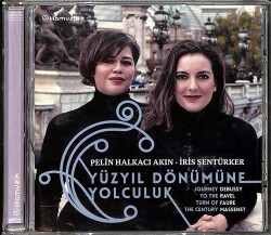 Pelin Halkacı Akın, İris Şentürker - Yüzyıl Dönümüne Yolculuk CD (İkinci El) CD3987 - 1
