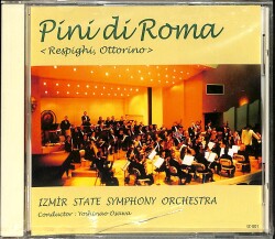 Pini Di Roma - Respighi Ottorino - İzmir State Symphony Orchestra CD (Sıfır) CD5194 - 1