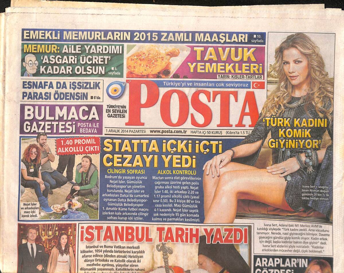 Posta Gazetesi 1 Aralık 2014 - Ivana Sert Türk Kadınları Komik Giyiniyor - Arapların Gözdesi Sibel Can GZ158472 - 1