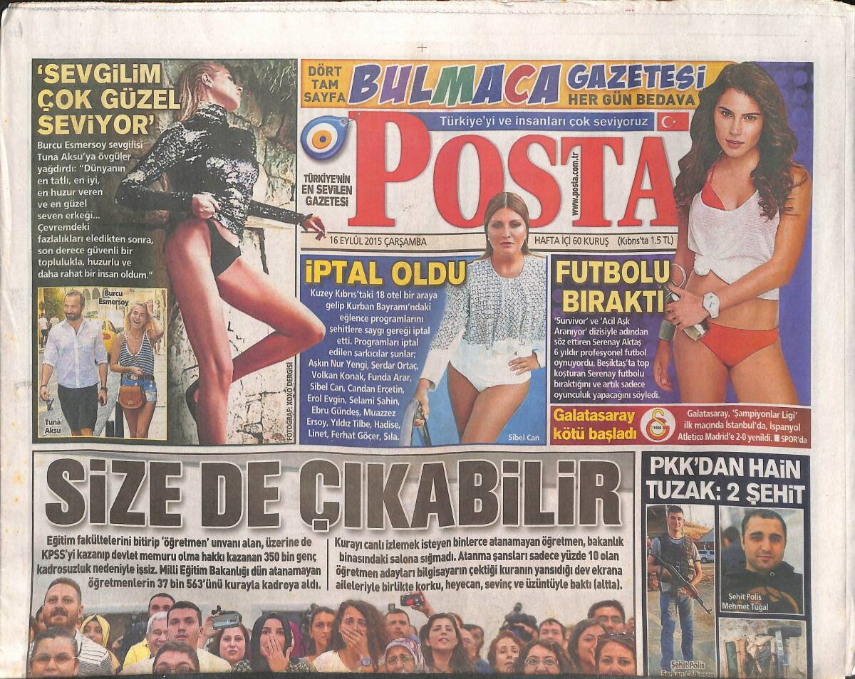 Posta Gazetesi 16 Eylül 2015 - Serenay Aktaş Futbolu Bıraktı - PKK'DAN Hain Tuzak:2 Şehit - Kaldırımda Bir Yıldız: Bergüzar Korel GZ135615 - 1