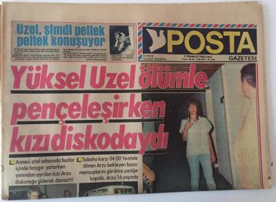 Posta Gazetesi 9 Temmuz 1985 - Yüksel Uzel Ölümle Pençeleşirken Kızı Diskodaydı GZ13776 - 1
