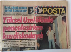 Posta Gazetesi 9 Temmuz 1985 - Yüksel Uzel Ölümle Pençeleşirken Kızı Diskodaydı GZ13776 - 2