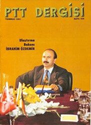 PTT Dergisi Temmuz 1991 - Ulaştırma Bakanı İbrahim Özdemir NDR84807 - Gökçekoleksiyon