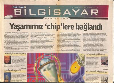 Radikal Gazetesi Bilgisayar Eki 16 Aralık 1997 - Yaşamımız Chiplere Bağlandı - PC Eğitimle Yüklenecek GZ109945 - 1
