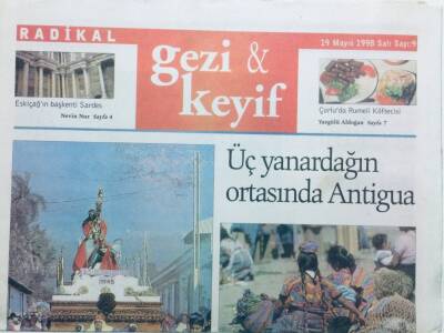 Radikal Gazetesi Gezi Keyif Eki 19 Mayıs 1998 - Üç Yanardağın Ortasında Antigua GZ41311 - 1