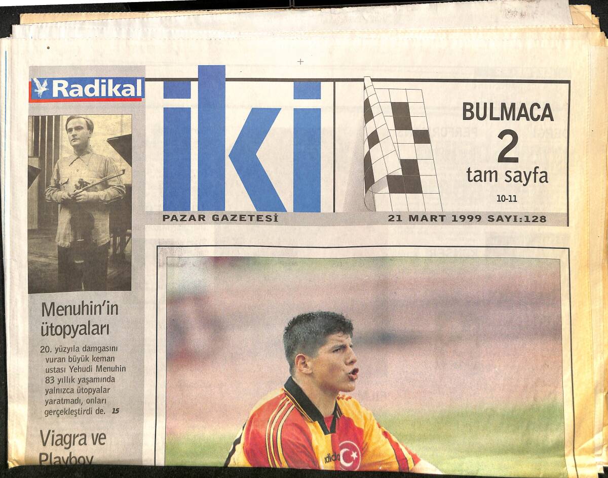 Radikal Gazetesi İki Eki 21 Mart 1999 - Galatasaray'da Kendini Yeniden Bulan Emre Belözoğlu - Viagra Playboy'u Kurtardı GZ147938 - 1