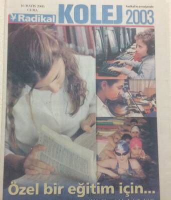 Radikal Gazetesi Kolej Eki 16 Mayıs 2003 - Özel Bir Eğitim İçin GZ35684 - 1