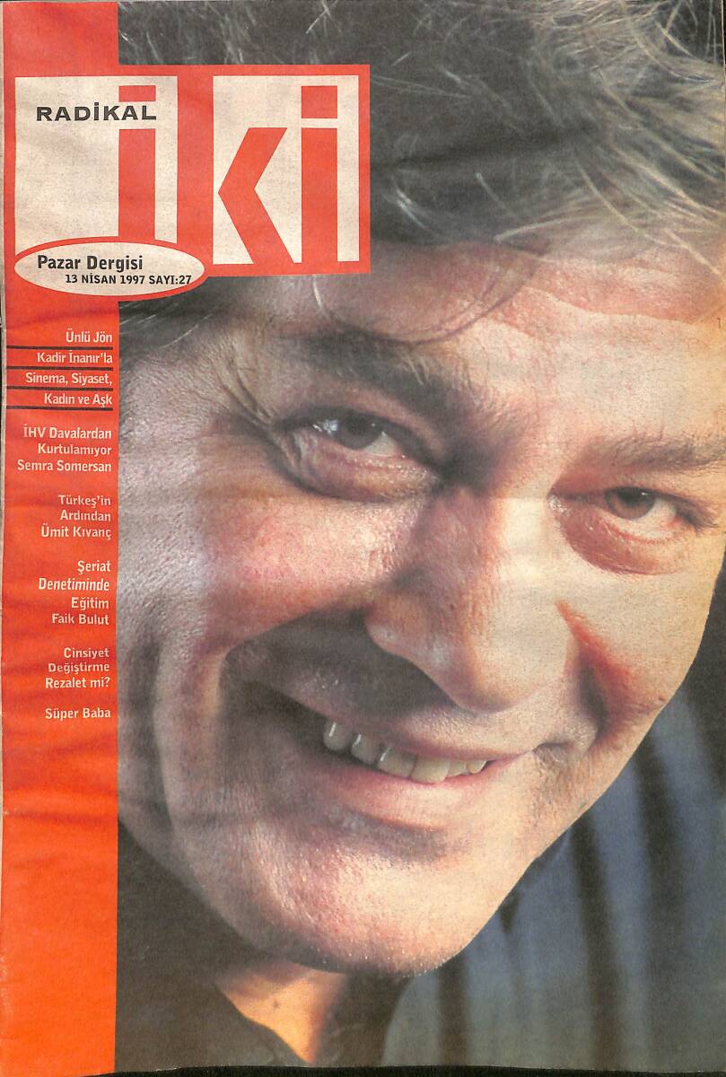 Radikal İki Eki Pazar Dergisi 13 Nisan 1997 Sayı: 27 - Kapak: Kadir İnanır NDR101906 - 1