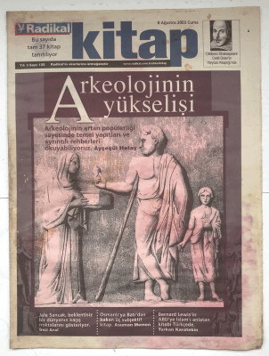 Radikal Kitap Gazetesi 8 Ağustos 2003 - Arkeolojinin Yükselişi GZ5250 - 2