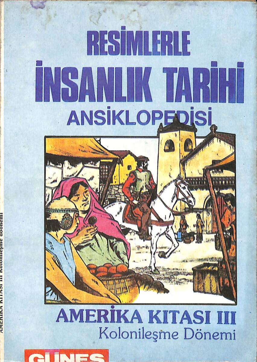 Resimlerle İnsanlık Tarihi Ansiklopedisi - Amerika Kıtası III Kolonileşme Dönemi NDR99337 - 1