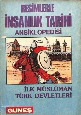 Resimlerle İnsanlık Tarihi Ansiklopedisi - İlk Müslüman Türk Devletleri KTP1676 - 1