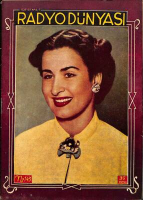 Resimli Radyo Dünyası Sayı 143 12 Mart 1953 - Kapak Mürşide Şener - Hamiyet Yüxeses, 1953 Yılı Ses Kraliçesi - Mediha Demirkıran - Sabite Tur NDR68054 - 2