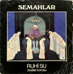 Ruhi Su & Dostlar Korosu (1977) – Semahlar LP (108) PLK20430 - 1