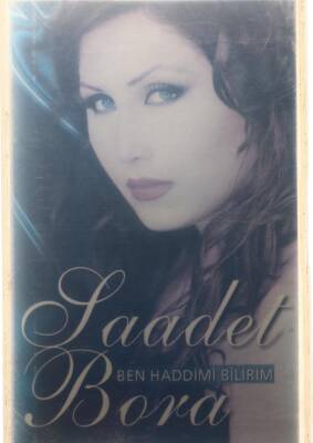 Saadet Bora *Ben Haddimi Bilirim* Kaset KST5124 - 3