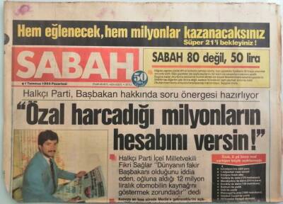 Sabah Gazetesi 1 Temmuz 1985 Halkçı Parti Başbakan Hakkında Soru Önergesi Hazırlıyor Özal Harcadığı Milyonların Hesabını Versin - GZ44195 - 1