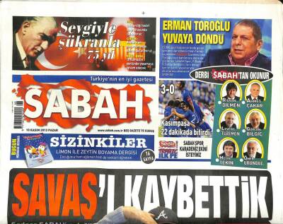 Sabah Gazetesi 10 Kasım 2013 - Erman Toroğlu Yuvaya Döndü - Savaş Ayı Kaybettik GZ100536 - 1
