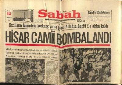 Sabah Gazetesi 12 Ağustos 1968 - Kızılların İzmirdeki Korkunç İmha Planı Hisar Camii Bombalandı GZ64265 - 2