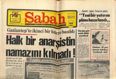 Sabah Gazetesi 12 Haziran 1976 - Gaziantepte İkinci Bir Hücre Basıldı Halk Bir Anarşistin Namazını Kılmadı GZ64030 - 1