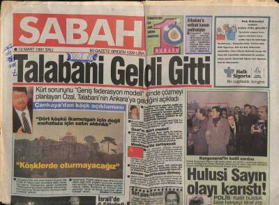 Sabah Gazetesi 12 Mart 1991 - Saddamın Sayılı Günleri - Talabani Geldi Gitti GZ122904 - 1