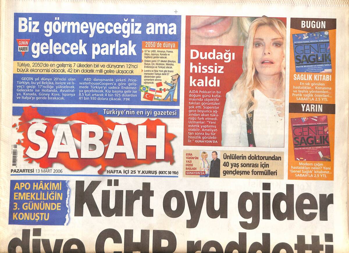 Sabah Gazetesi 13 Mart 2006 - Ajda Pekkan'ın Dudağı Hissiz Kaldı - Ünlülerin Doktorlarından 40 Yaş Sonrası Gençleşme Formülü GZ137911 - 1