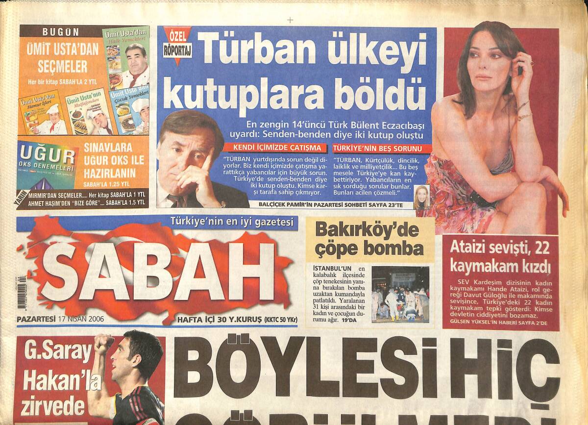 Sabah Gazetesi 17 Nisan 2006 - Türban Ülkeyi Kutuplara Böldü! - Galatasaray Hakan Şükür'le Zirvede! GZ137890 - 1