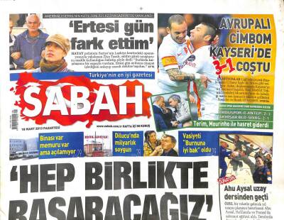 Sabah Gazetesi 18 Mart 2013 - Erdoğan Hep Birlikte Başaracağız GZ107029 - 1