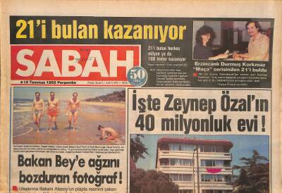 Sabah Gazetesi 18 Temmuz 1985 - Peri Bacası Her Yıl 12 cm Uzuyor - İşte Zeynep Özalın 40 Milyonluk Evi ! GZ127555 - 1