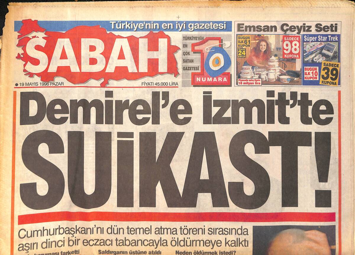 Sabah Gazetesi 19 Mayıs 1996 - Demirel'e İzmit'te Suikast ! - Çiller'in Suskunluğuna DYP'de de Tepki Başladı GZ155486 - 1