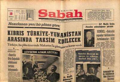 Sabah Gazetesi 19 Temmuz 1967 - Kıbrıs Türkiye Yunanistan Arasında Taksim Edilecek GZ64156 - 2