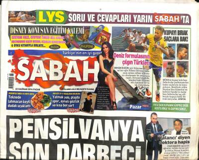 Sabah Gazetesi 22 Haziran 2014 - Hanefi Avcı , Sakalsız Çetesiyle Mücadeleye Devam Edecek - Pensilvanya Son Darbeci GZ98464 - 1