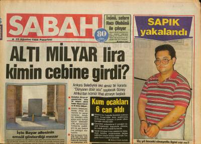 Sabah Gazetesi 25 Ağustos 1986 - Serpil Çakmaklının 10 Milyonluk Banyosu - İşte Bayar Ailesinin Emsâl Gösterdiği Mezar GZ125954 - 1